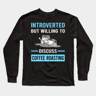 Introverted Coffee Roasting Long Sleeve T-Shirt